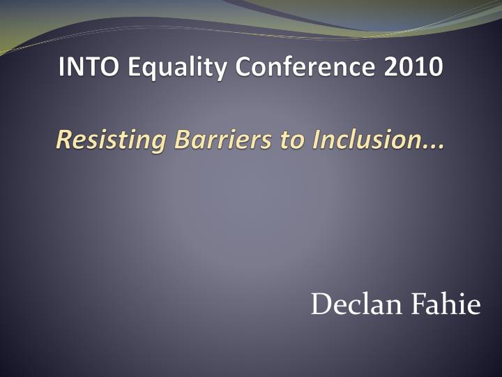 into equality conference 2010 resisting barriers to inclusion