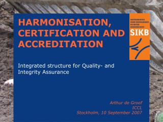 HARMONISATION, CERTIFICATION AND ACCREDITATION