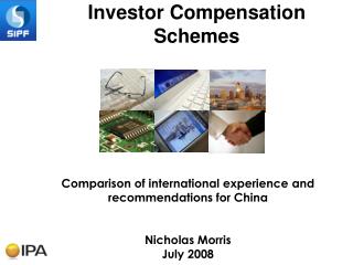 Comparison of international experience and recommendations for China Nicholas Morris July 2008