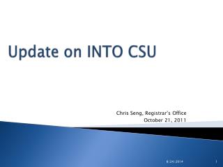 Update on INTO CSU