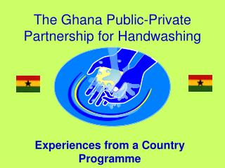 The Ghana Public-Private Partnership for Handwashing