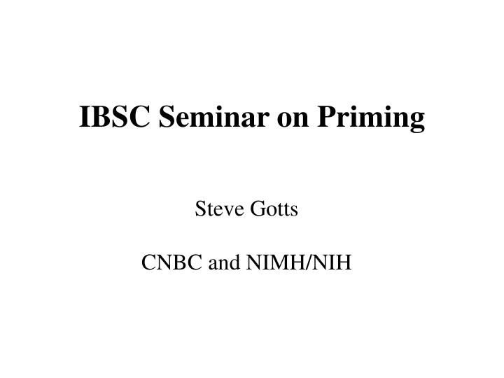 ibsc seminar on priming