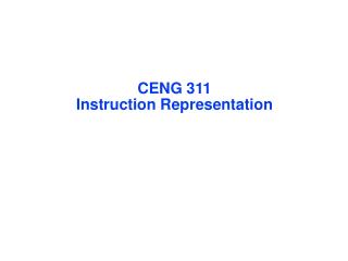 C ENG 311 Instruction Representation