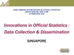 Innovations in Official Statistics : Data Collection &amp; Dissemination SINGAPORE - slide 1
