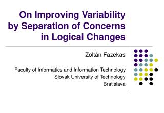 On Improving Variability by Separation of Concerns in Logical Changes