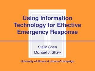 Using Information Technology for Effective Emergency Response
