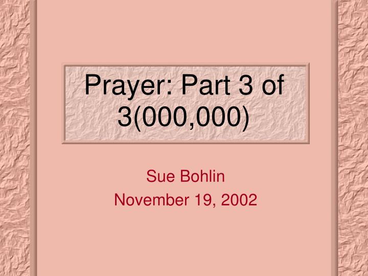 prayer part 3 of 3 000 000