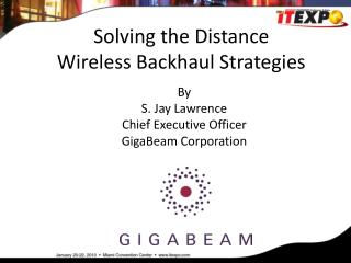 Solving the Distance Wireless Backhaul Strategies