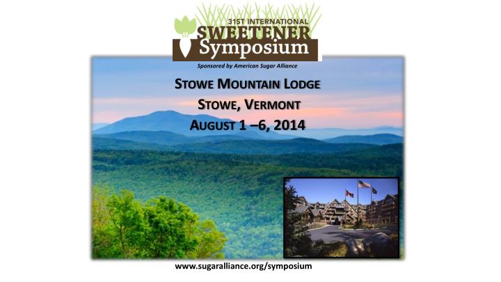 sponsored by american sugar alliance stowe mountain lodge stowe vermont august 1 6 2014