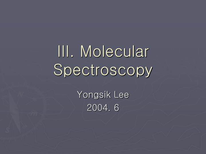 iii molecular spectroscopy