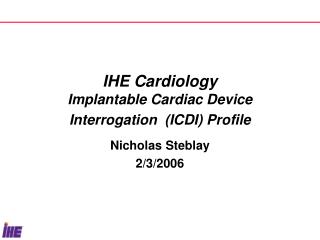 IHE Cardiology Implantable Cardiac Device Interrogation (ICDI) Profile