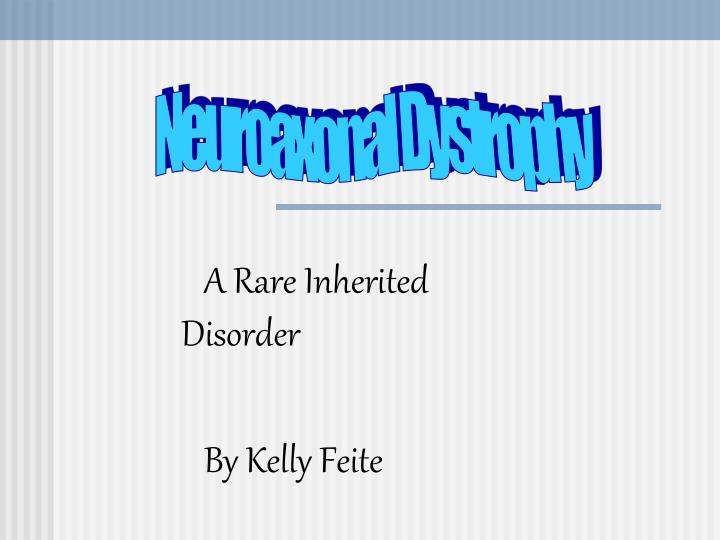 a rare inherited disorder by kelly feite