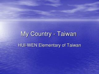 My Country - Taiwan