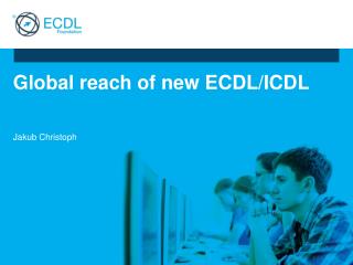 Global reach of new ECDL/ICDL