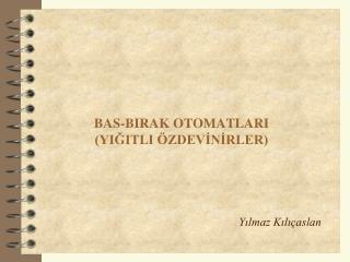 bas birak otomatlari yi itli zdev n rler