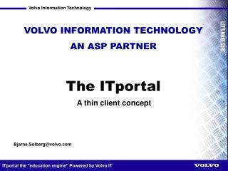 VOLVO INFORMATION TECHNOLOGY AN ASP PARTNER