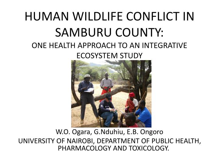 human wildlife conflict in samburu county one health approach to an integrative ecosystem study