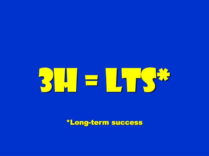 3h lts long term success
