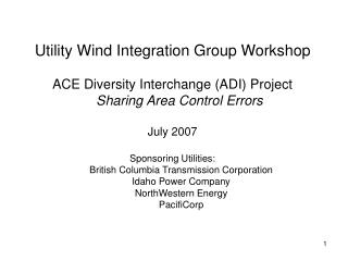 Utility Wind Integration Group Workshop ACE Diversity Interchange (ADI) Project