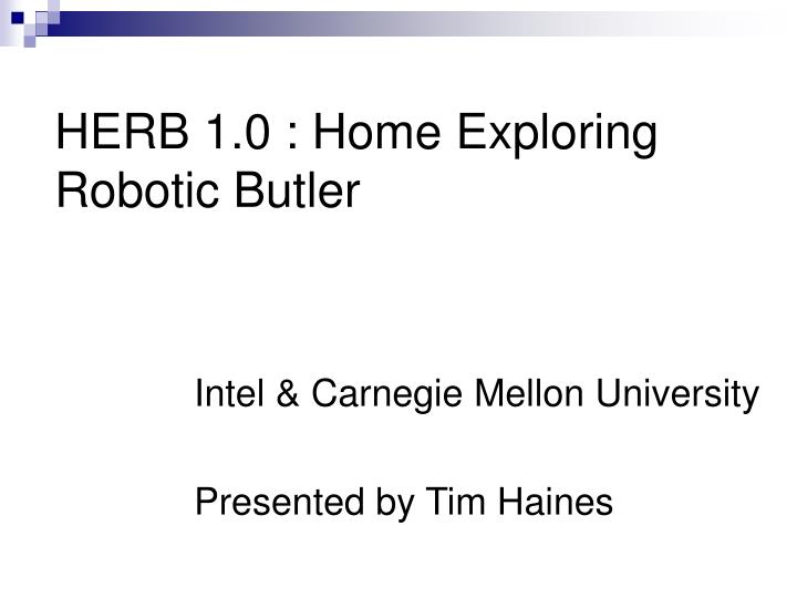 herb 1 0 home exploring robotic butler
