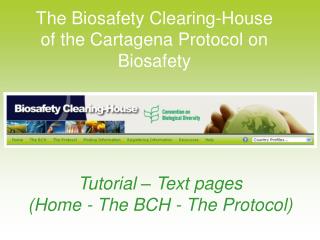 The Biosafety Clearing-House of the Cartagena Protocol on Biosafety