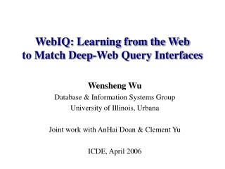 WebIQ: Learning from the Web to Match Deep-Web Query Interfaces