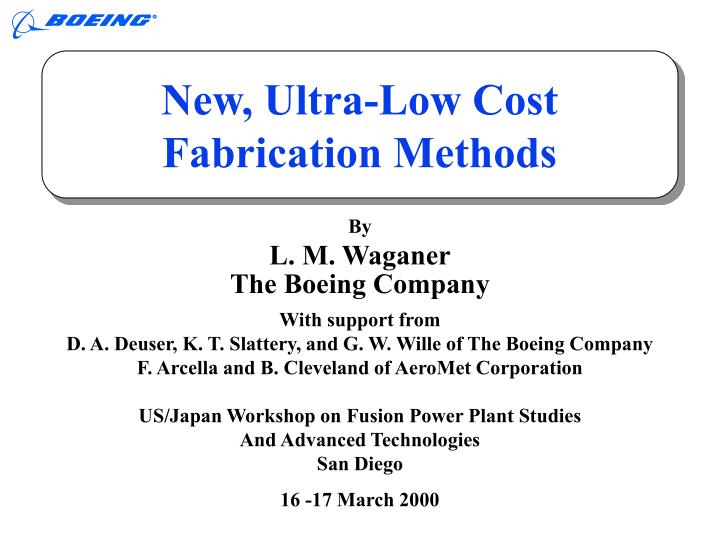 new ultra low cost fabrication methods