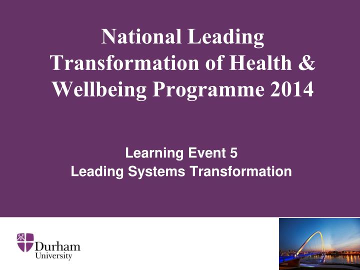 national leading transformation of health wellbeing programme 2014