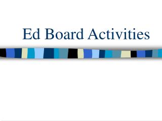 Ed Board Activities