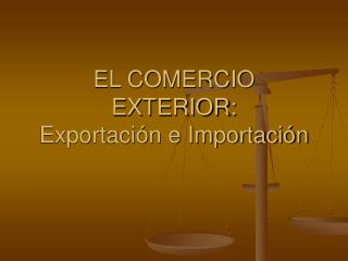 el comercio exterior exportaci n e importaci n