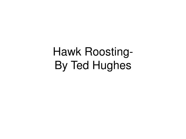 hawk roosting by ted hughes