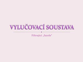 vylu ovac soustava