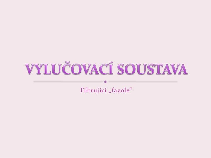 vylu ovac soustava