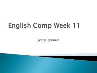 English Comp Week 11