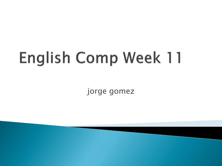 english comp week 11
