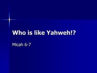 who is like yahweh