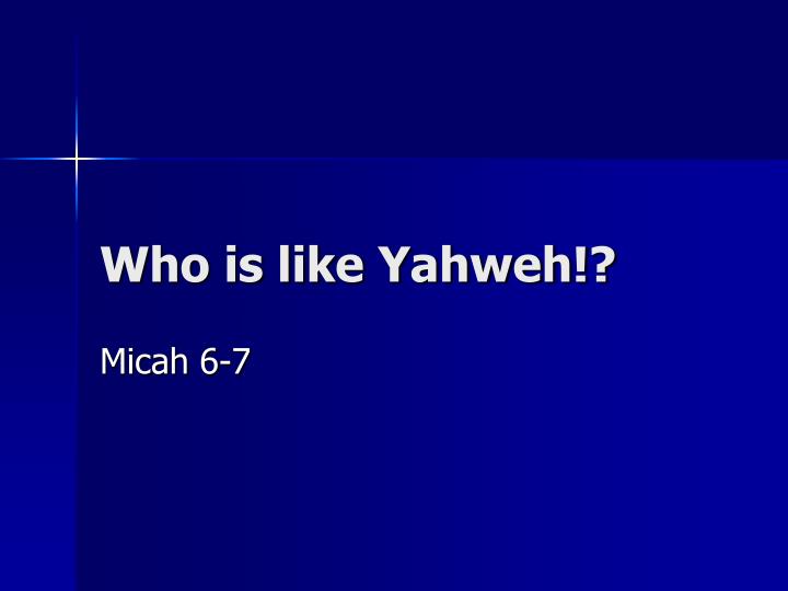 who is like yahweh