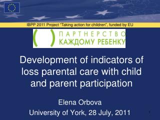 Development of indicators of loss parental care with child and parent participation