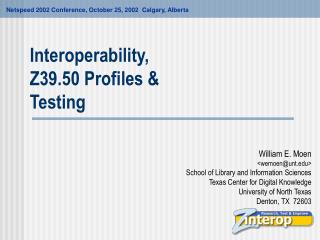 Interoperability, Z39.50 Profiles &amp; Testing