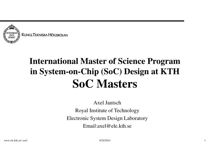 international master of science program in system on chip soc design at kth soc masters