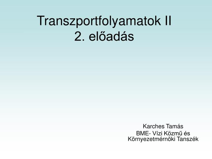 transzportfolyamatok ii 2 el ad s