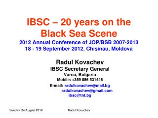 Radul Kovachev IBSC Secretary General Varna, Bulgaria Mobile: +359 886 531446