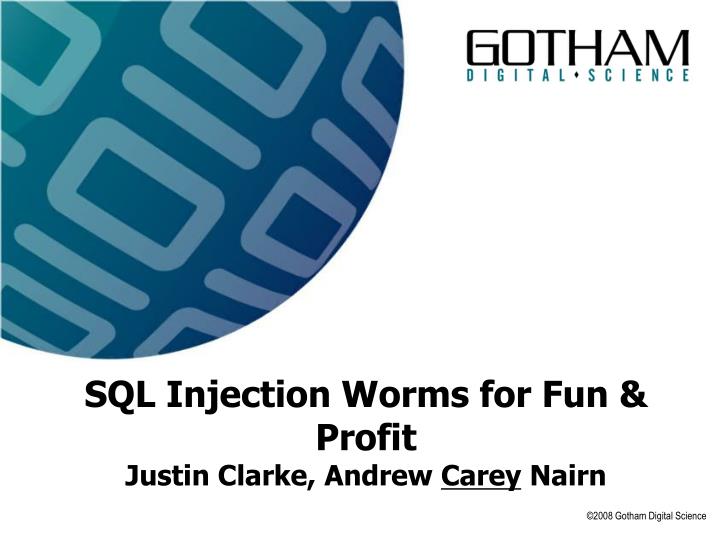 sql injection worms for fun profit justin clarke andrew carey nairn