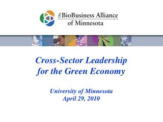 Cross-Sector Leadership for the Green Economy University of Minnesota April 29, 2010