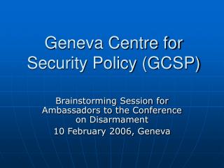 Geneva Centre for Security Policy (GCSP)