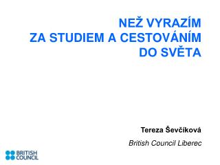 ne vyraz m za studiem a cestov n m do sv ta