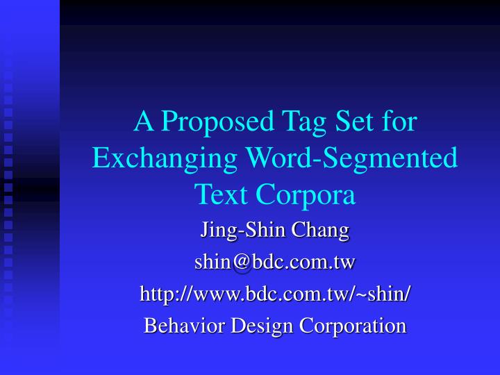 a proposed tag set for exchanging word segmented text corpora