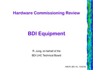 Hardware Commissioning Review BDI Equipment