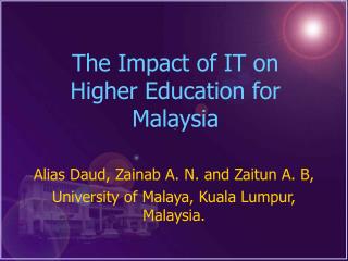 The Impact of IT on Higher Education for Malaysia