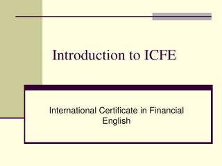 Introduction to ICFE